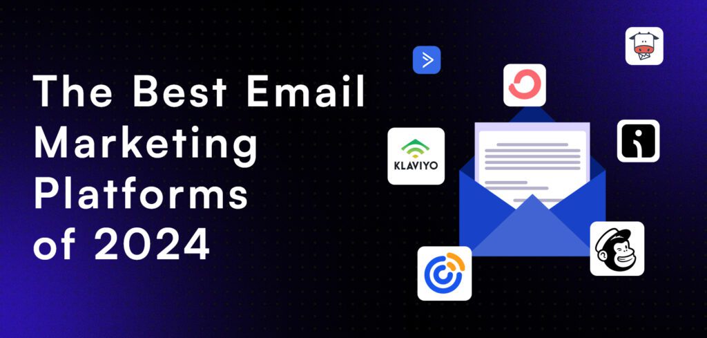 The Best Email Marketing Platforms of 2024