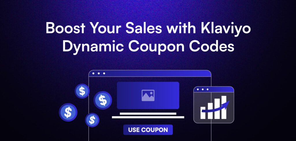 Boost Your Sales with Klaviyo Dynamic Coupon Codes