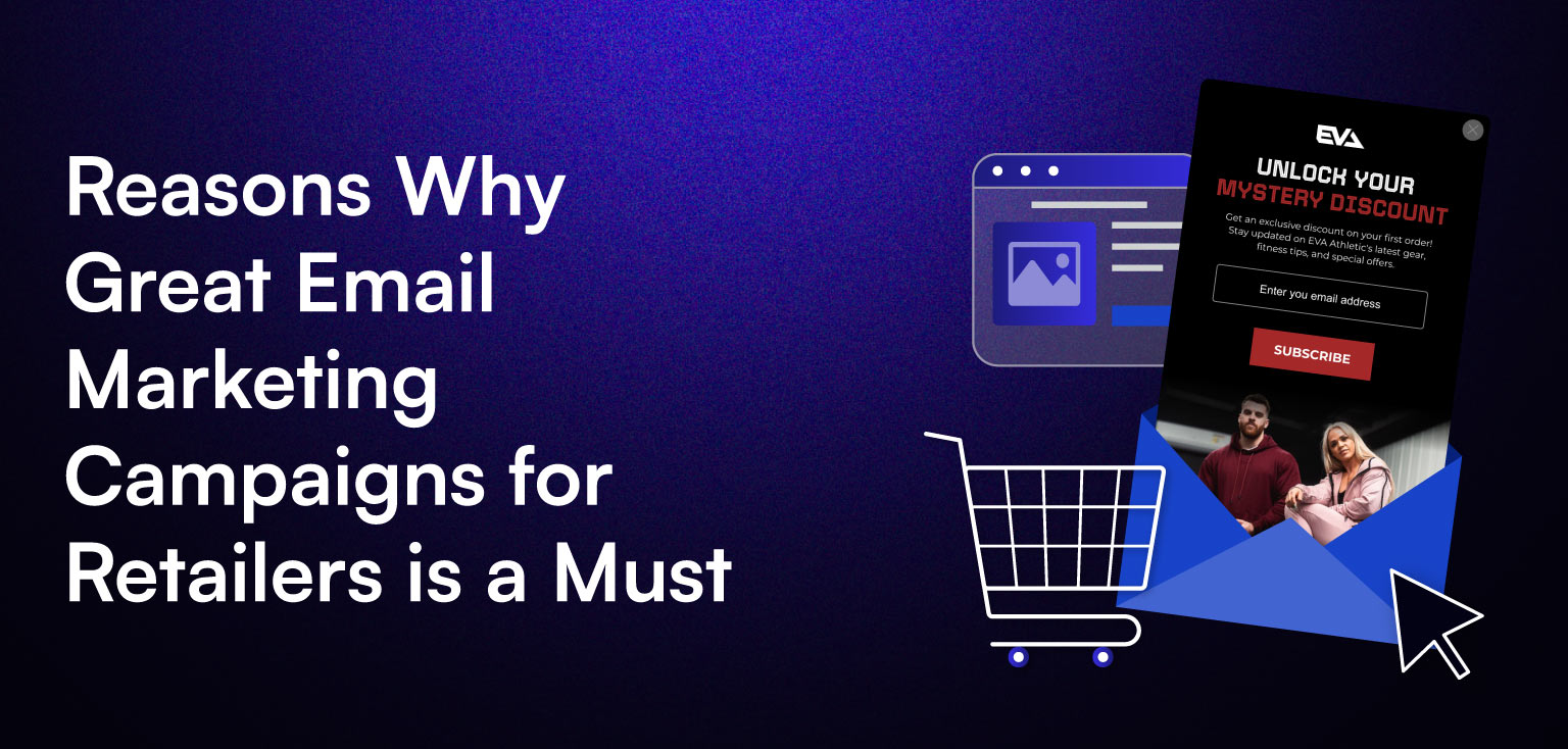 Reasons Why Great  Email Marketing Campaigns for Retailers is a Must