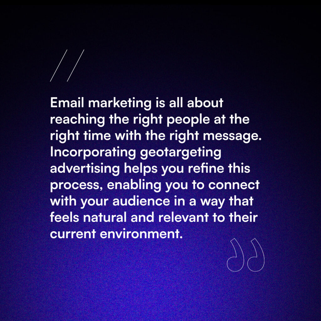 Why Is Geotargeting Important in Email Marketing?