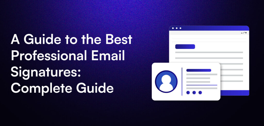 A Guide to the Best Professional Email Signatures.