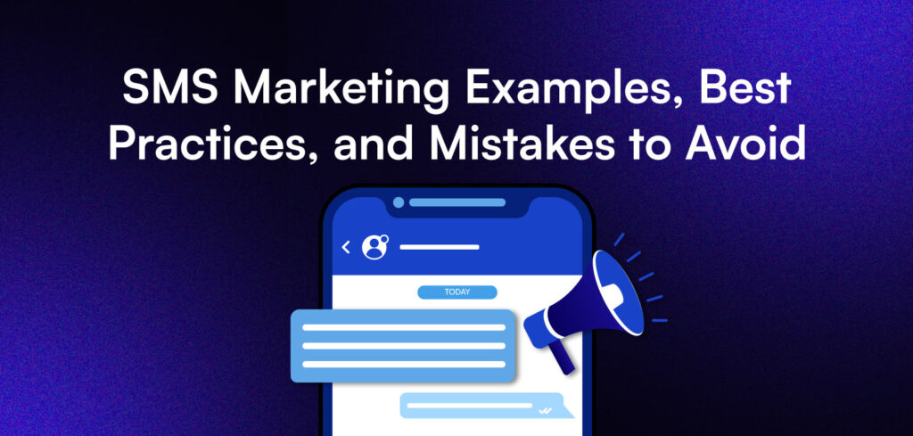 A blog about: SMS Marketing Examples, Best Practices, and Mistakes to Avoid.