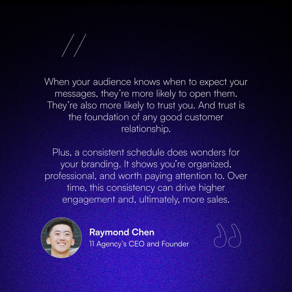 What Is Email Marketing Frequency, and Why Does It Matter according to Raymond Chen, Founder and CEO of 11 Agency.