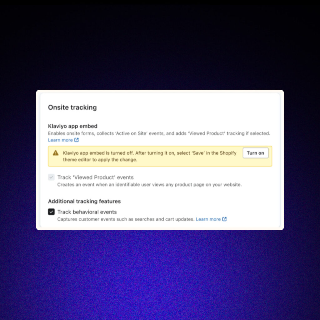 klaviyo shopify integration Step 7: Enable Onsite Tracking