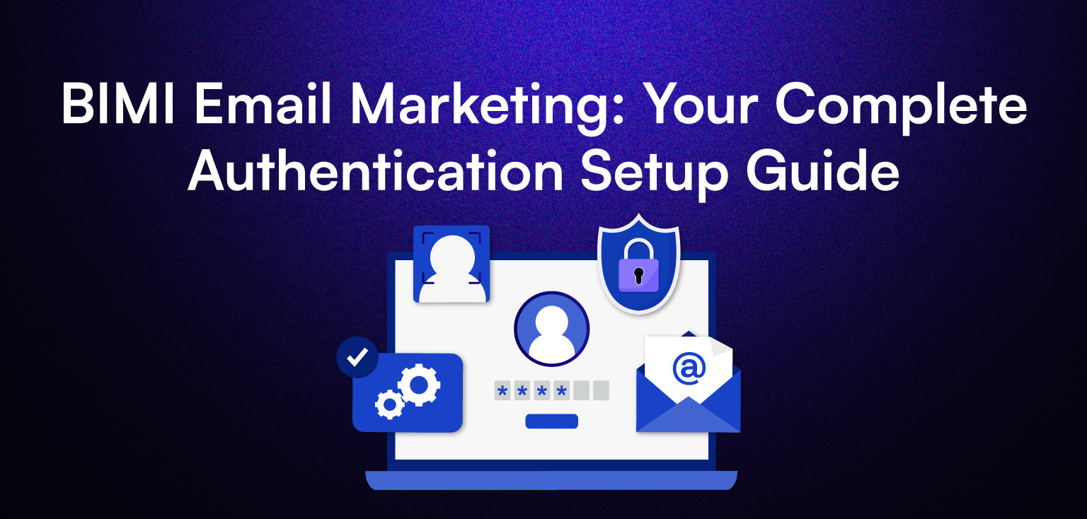 BIMI Email Marketing: Your Complete Authentication Setup ...