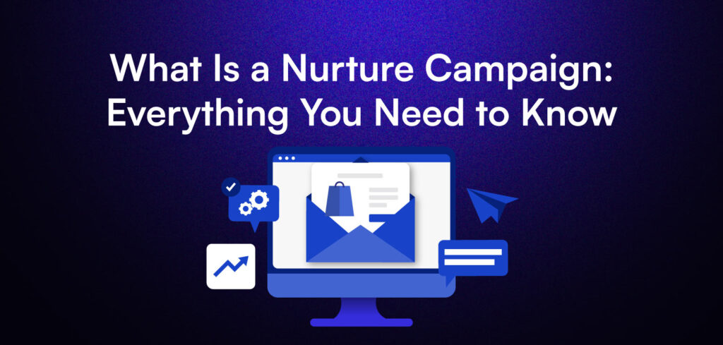 Main blog title (What Is a Nurture Campaign: Everything You Need to Know) graphic showing a computer with an envelope icon and automation symbols, representing email nurture strategy in action.