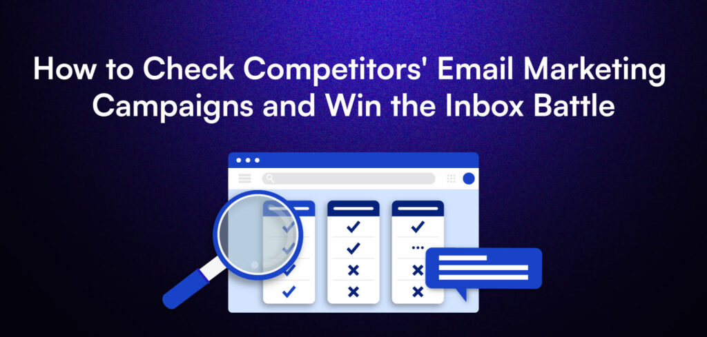 Illustration of an email marketing dashboard with a magnifying glass and checklist under the headline How to Check Competitors' Email Marketing Campaigns and Win the Inbox Battle.