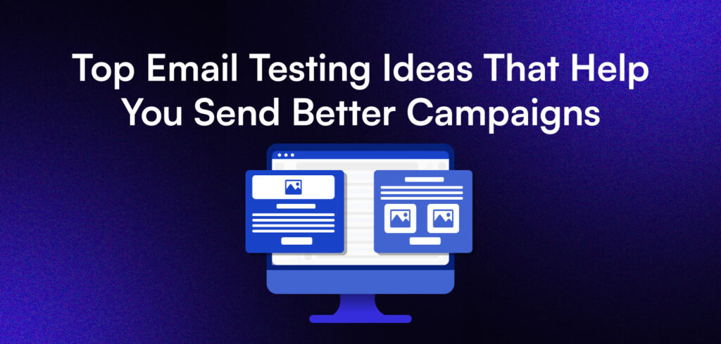 Banner with the title ‘Top Email Testing Ideas That Help You Send Better Campaigns,’ setting the theme for the blog post.
