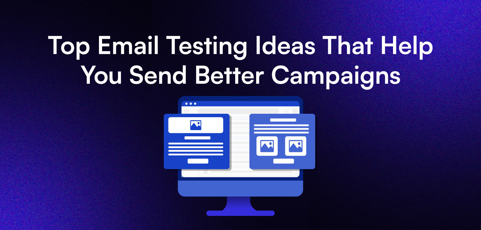Banner with the title ‘Top Email Testing Ideas That Help You Send Better Campaigns,’ setting the theme for the blog post.
