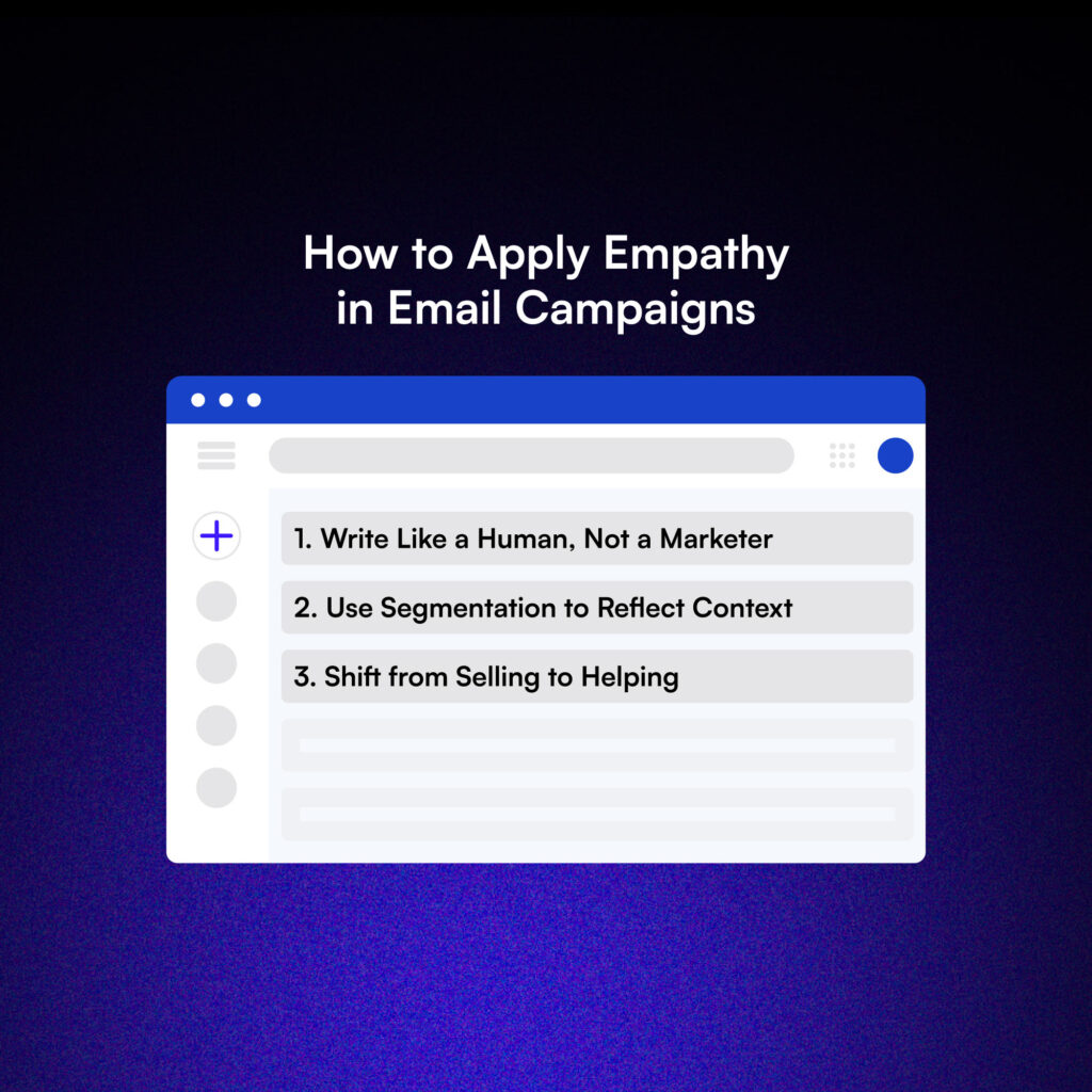 A graphic of a checklist showing three key steps to apply empathy in email campaigns: write like a human, use segmentation, and shift from selling to helping.